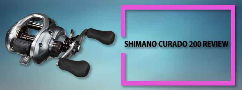 Shimano Curado 200 Review – Best Low Profile Baitcasting Reel